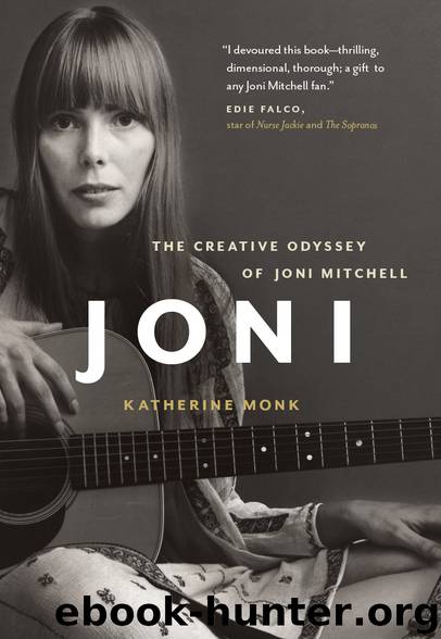 Joni: The Creative Odyssey of Joni Mitchell by Katherine Monk