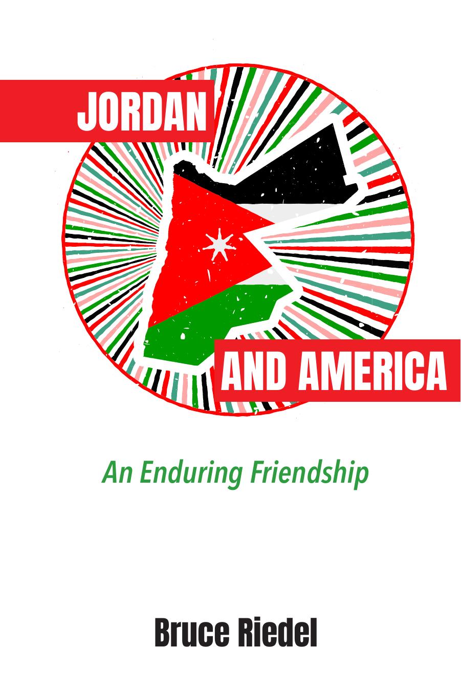 Jordan and America: An Enduring Friendship by Bruce Riedel