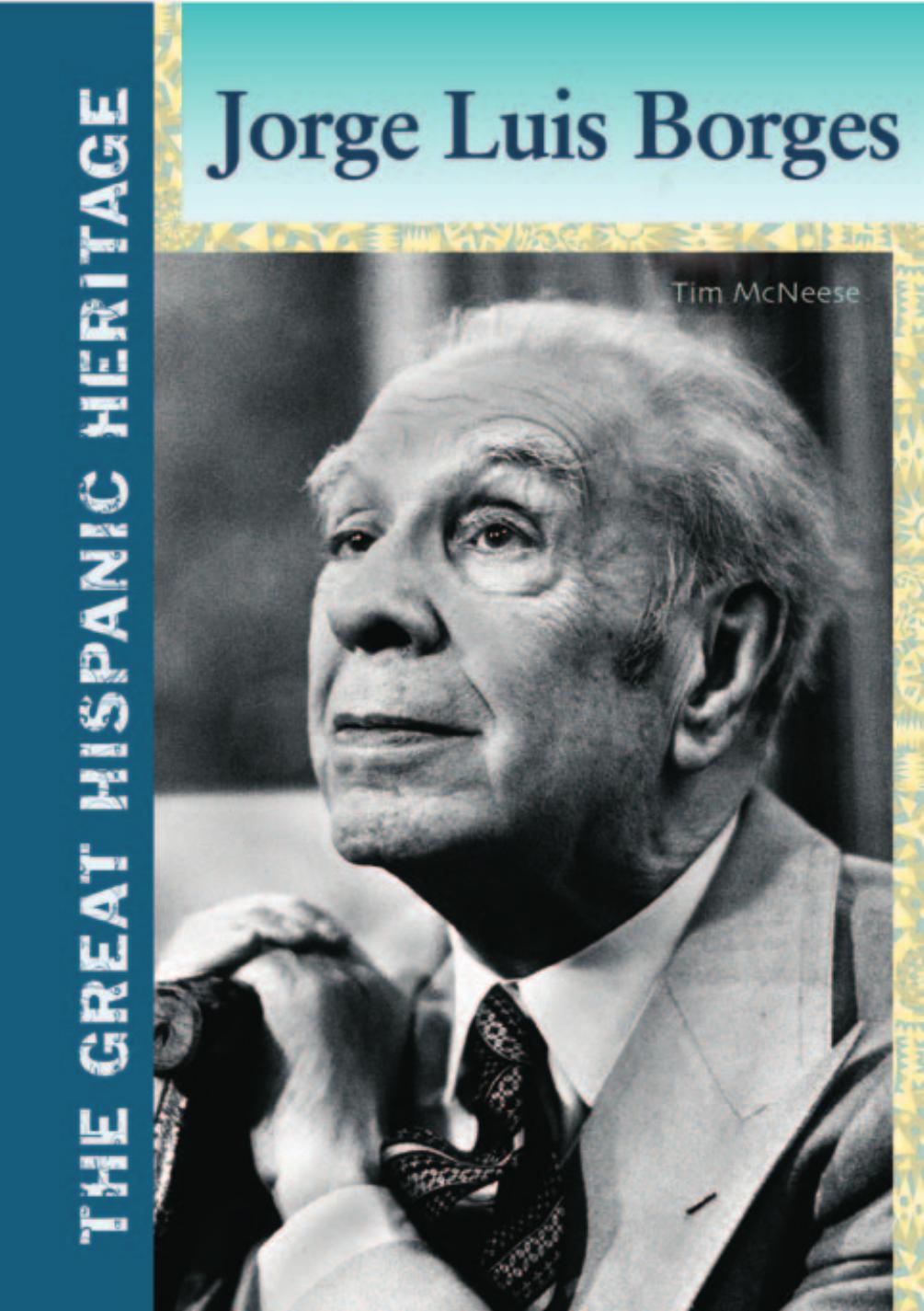 Jorge Luis Borges (The Great Hispanic Heritage) by Tim McNeese