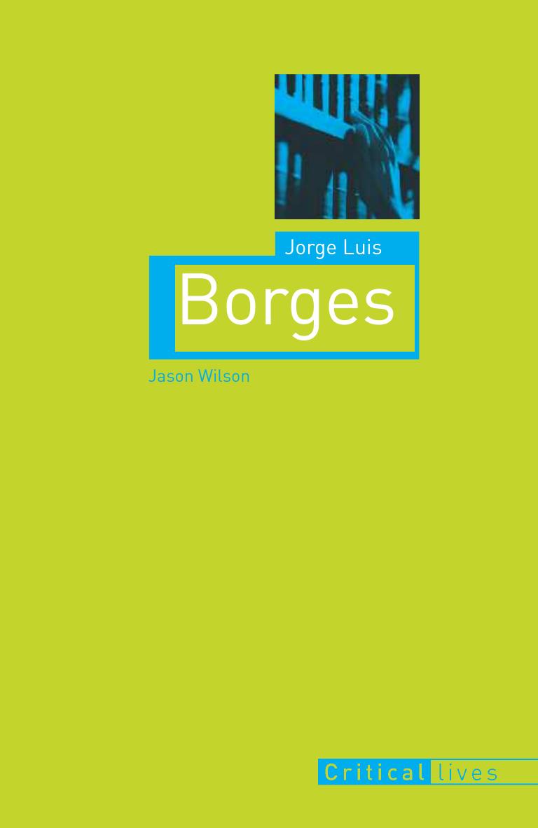 Jorge Luis Borges by Jason Wilson