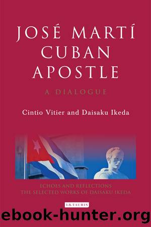 JosÃ© MartÃ­, Cuban Apostle: A Dialogue by Cintio Vitier & Daisaku Ikeda