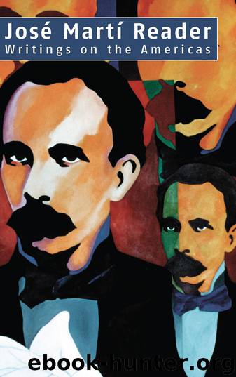 José Martí Reader by Martí José; Schulman Ivan A.; Schulman Ivan A