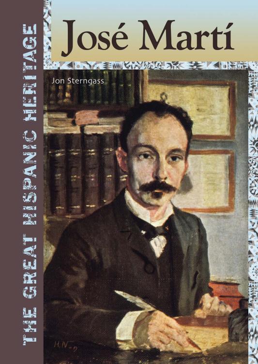 Jose Marti (The Great Hispanic Heritage) by Jon Sterngass