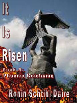 Josef and Blair Series 4: It Is Risen - Phoenix Reichsing by Ronin Schtihl Daire & Trisha Lindsey