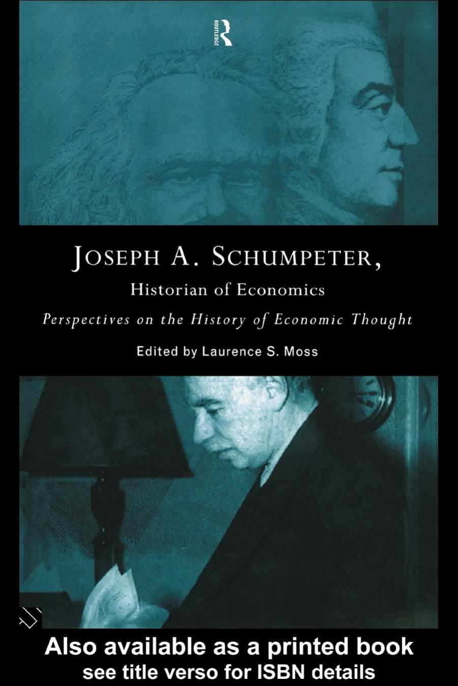 Joseph A. Schumpter Historian of Economic Thought: Perspectives on the History of Economic Thought by Lawrence Moss