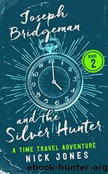 Joseph Bridgeman and the Silver Hunter by Nick Jones