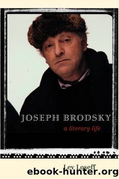 Joseph Brodsky by Lev Loseff