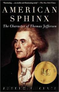 Joseph J. Ellis by American Sphinx: The Character of Thomas Jefferson