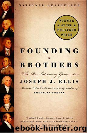 Joseph J. Ellis by Founding Brothers: The Revolutionary Generation