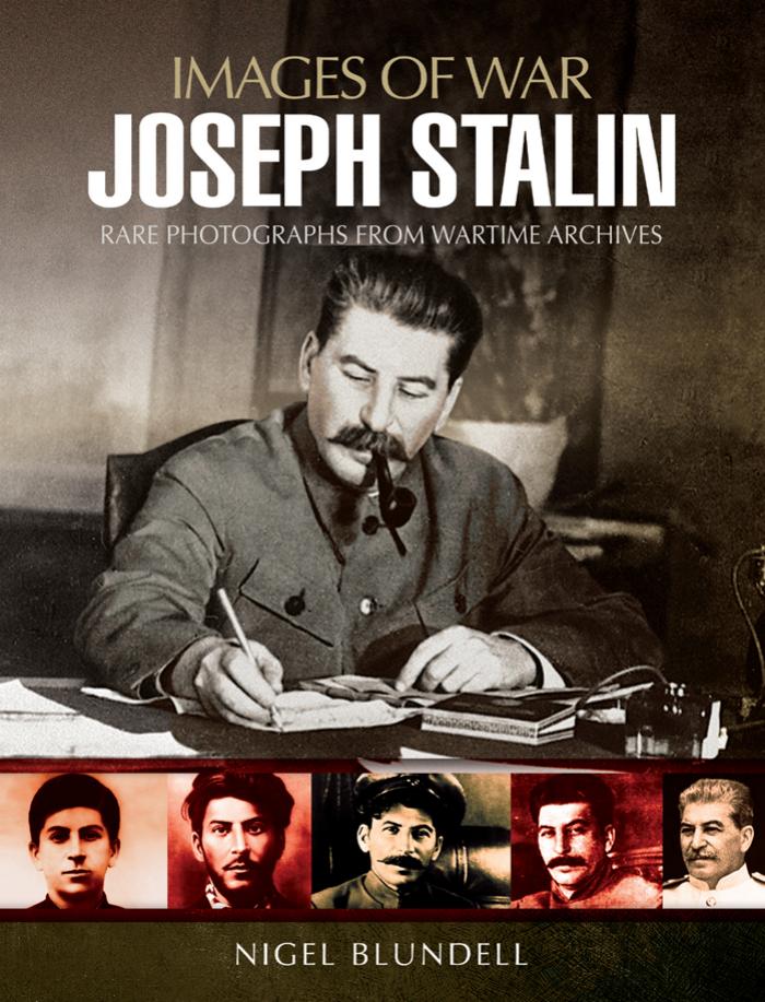 Joseph Stalin : Images of War by Nigel Blundell