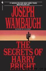 Joseph Wambaugh by The Secrets of Harry Bright