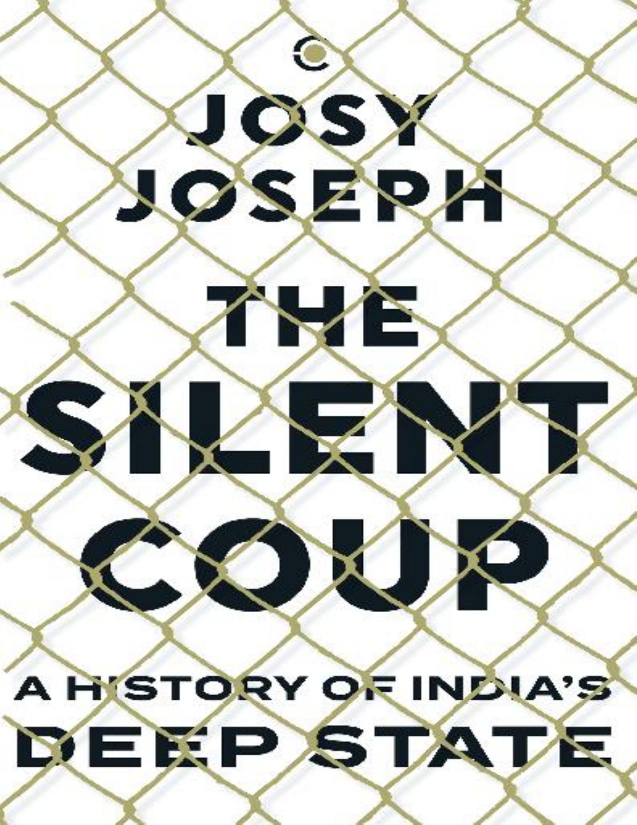 Joseph by The Silent Coup. A History of India’s Deep State (2021)