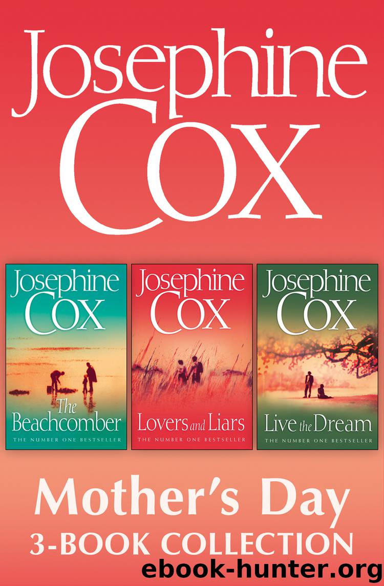 Josephine Cox Mother’s Day 3-Book Collection: Live the Dream, Lovers and Liars, The Beachcomber by Josephine Cox