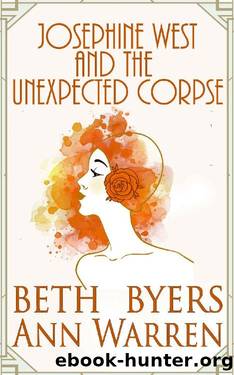 Josephine West & the Unexpected Corpse: The Carmel-By-the-Sea Mysteries (The Josephine West 1920s Mysteries) by Beth Byers & Ann Warren