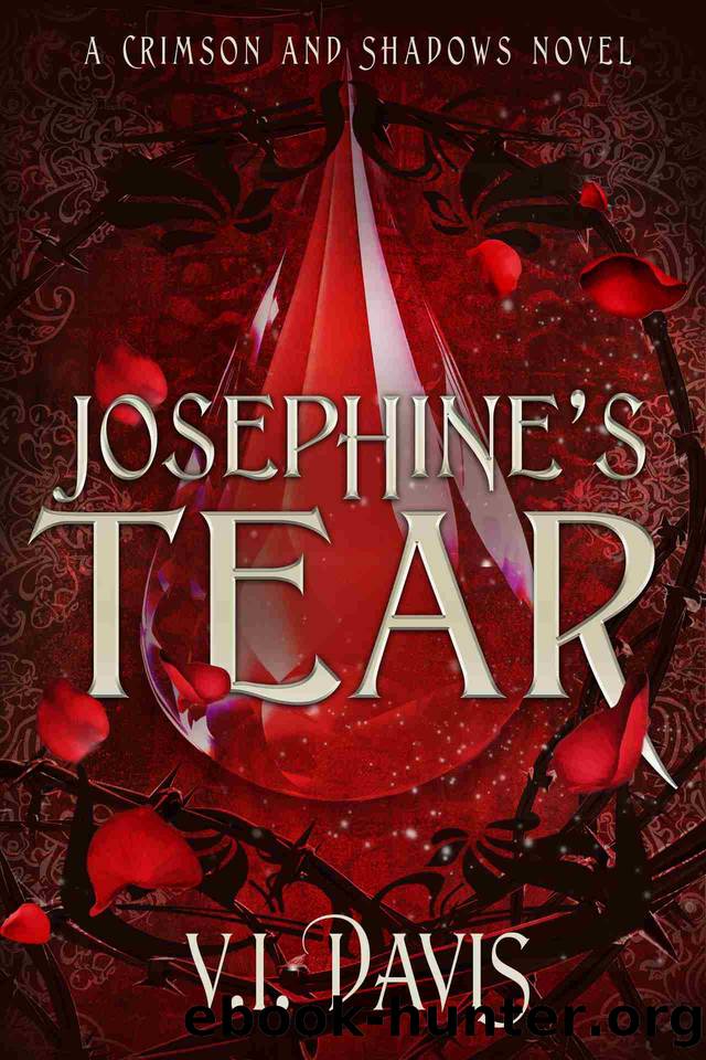 Josephine's Tear (Crimson and Shadows Book 1) by V.I. Davis