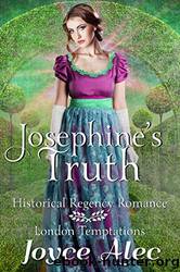 Josephine's Truth: Historical Regency Romance by Joyce Alec