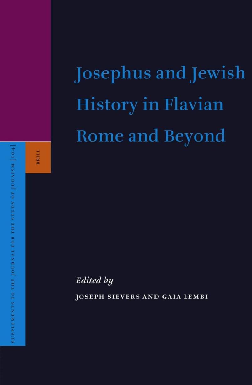 Josephus and Jewish History in Flavian Rome and Beyond by Joseph Sievers & Gaia Lembi