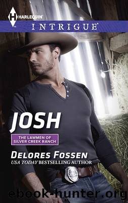 Josh by Delores Fossen - The Lawmen of Silver Creek Ranch 07 - Josh