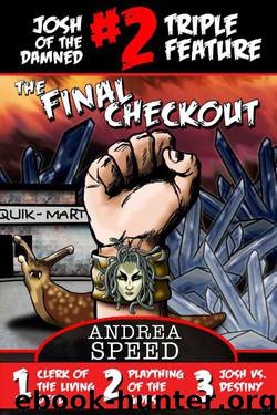 Josh of the Damned Triple Feature #2: The Final Checkout by Andrea Speed
