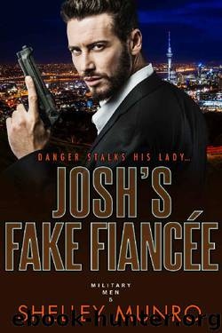 Josh's Fake Fiancee (Military Men Book 5) by Shelley Munro