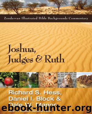 Joshua, Judges, and Ruth (Zondervan Illustrated Bible Backgrounds Commentary) by Richard Hess & Daniel I. Block & Dale W. Manor