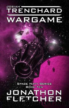 Josiah Trenchard - Wargame: Space Navy Series Book 10 by Jonathon Fletcher