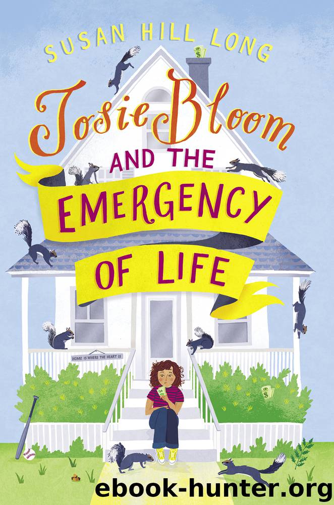 Josie Bloom and the Emergency of Life by Susan Hill Long