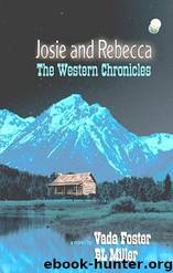 Josie and Rebecca: The Western Chronicles by B.L. Miller & Vada Foster