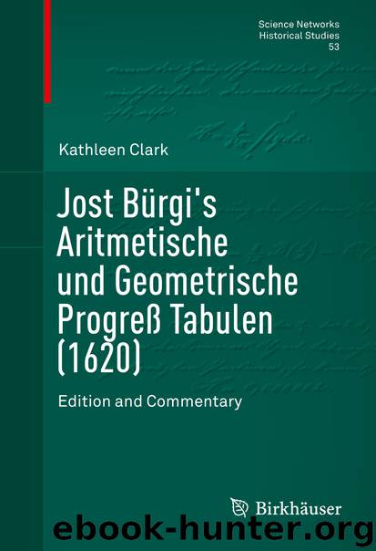 Jost Bürgi's Aritmetische und Geometrische Progreß Tabulen (1620) by Kathleen Clark