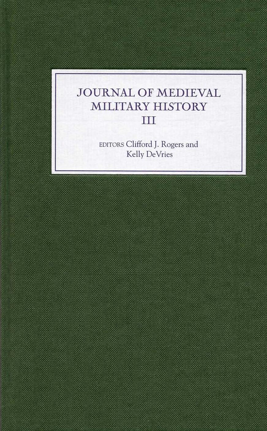 Journal of Medieval Military History Volume III by Unknown
