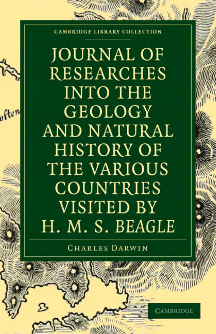 Journal of Researches into the Geology and Natural History of the Various Countries visited by H. M. S. Beagle by Charles Darwin