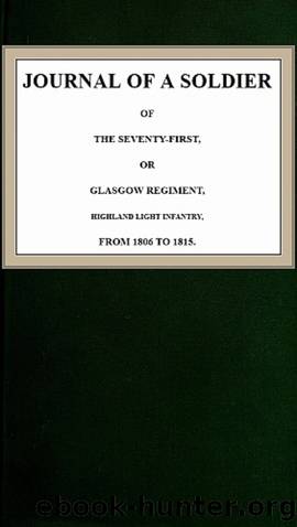 Journal of a Soldier of the Seventy-First, or Glasgow Regiment, Highland Light Infantry, from 1806-1815 by Anonymous
