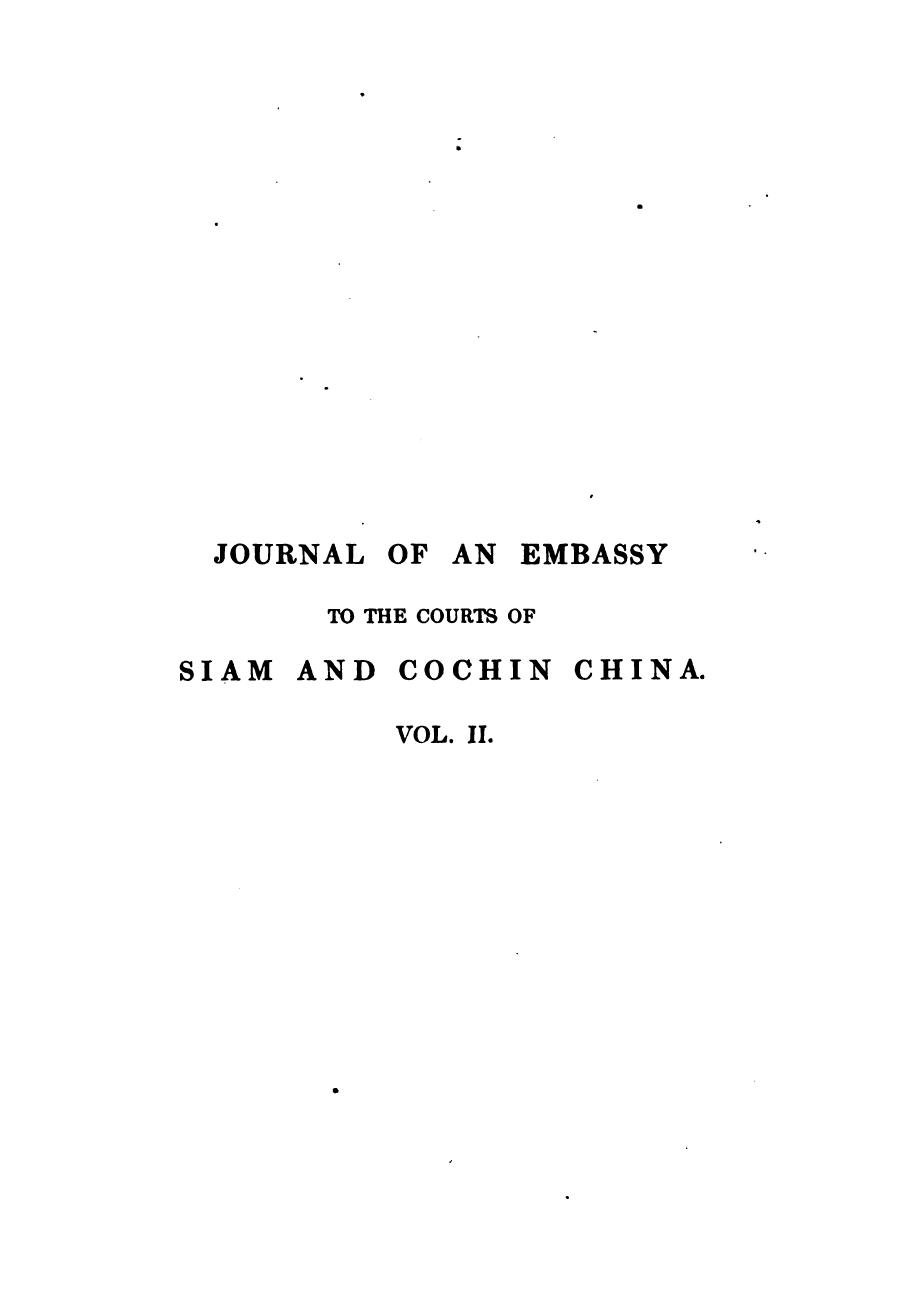 Journal of an Embassy from the Governor-General of India to the Courts of Siam and Cochin China; exhibiting a view of the actual states of those kingdoms by John Crawfurd