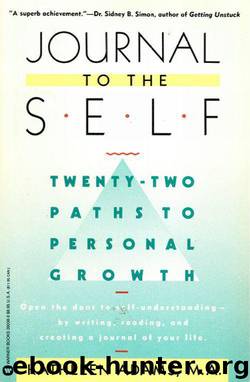 Journal to the Self: Twenty-Two Paths to Personal Growth - Open the Door to Self-Understanding bu Writing, Reading, and Creating a Journal of Your Life by Kathleen Adams