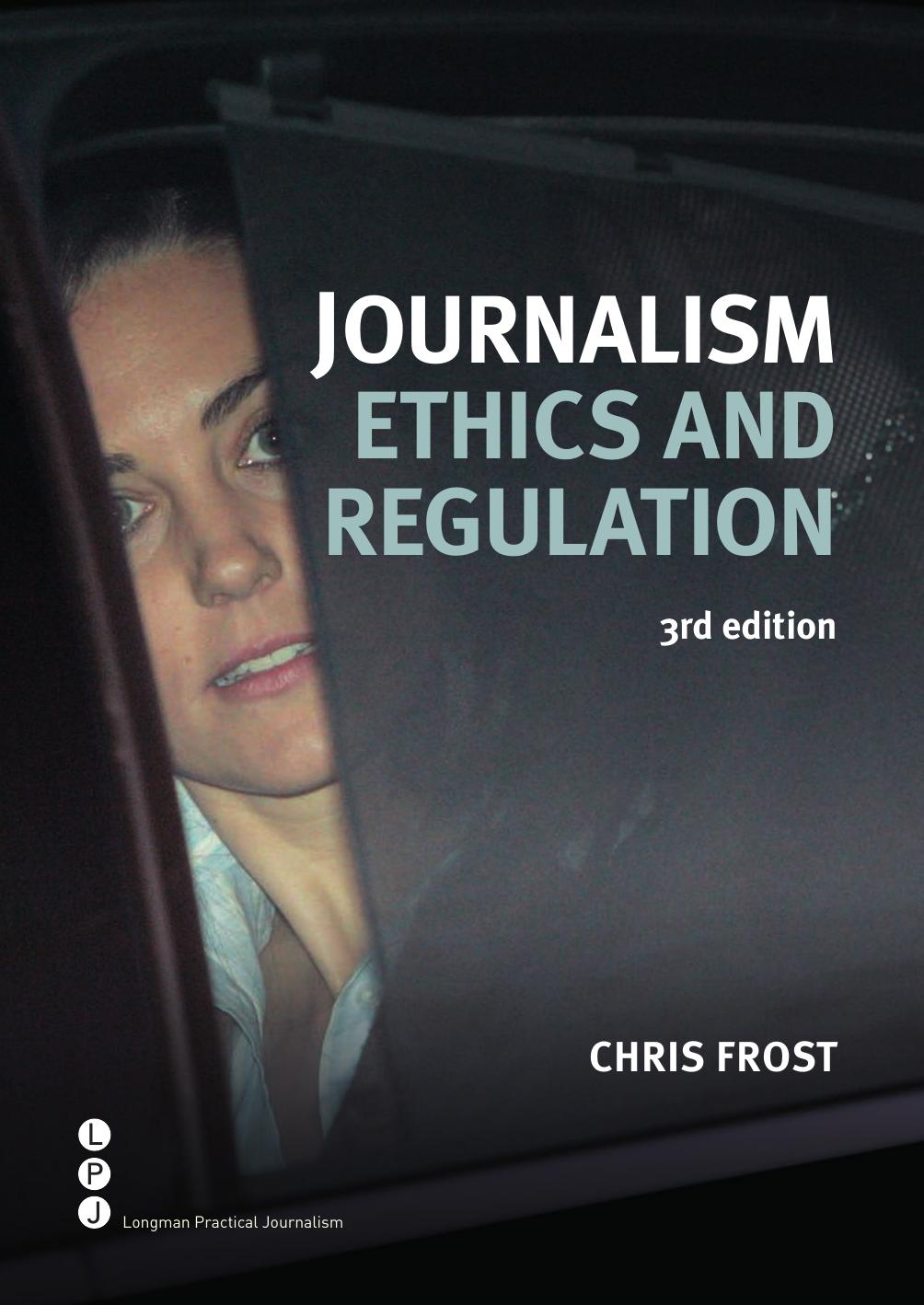 Journalism Ethics and Regulation by Chris Frost