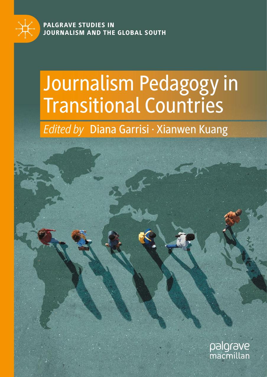 Journalism Pedagogy in Transitional Countries by Diana Garrisi Xianwen Kuang