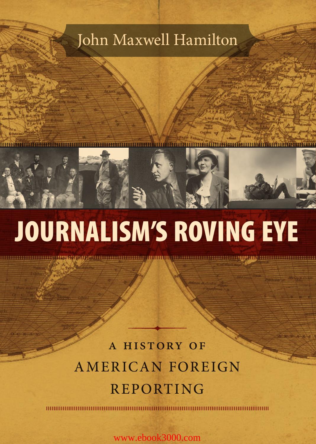 Journalism's Roving Eye: A History of American Foreign Reporting by Unknow