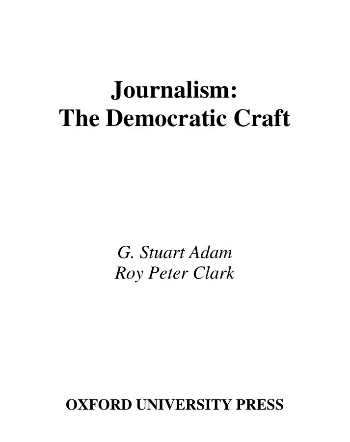 Journalism: The Democratic Craft by G. Stuart Adam Roy Peter Clark