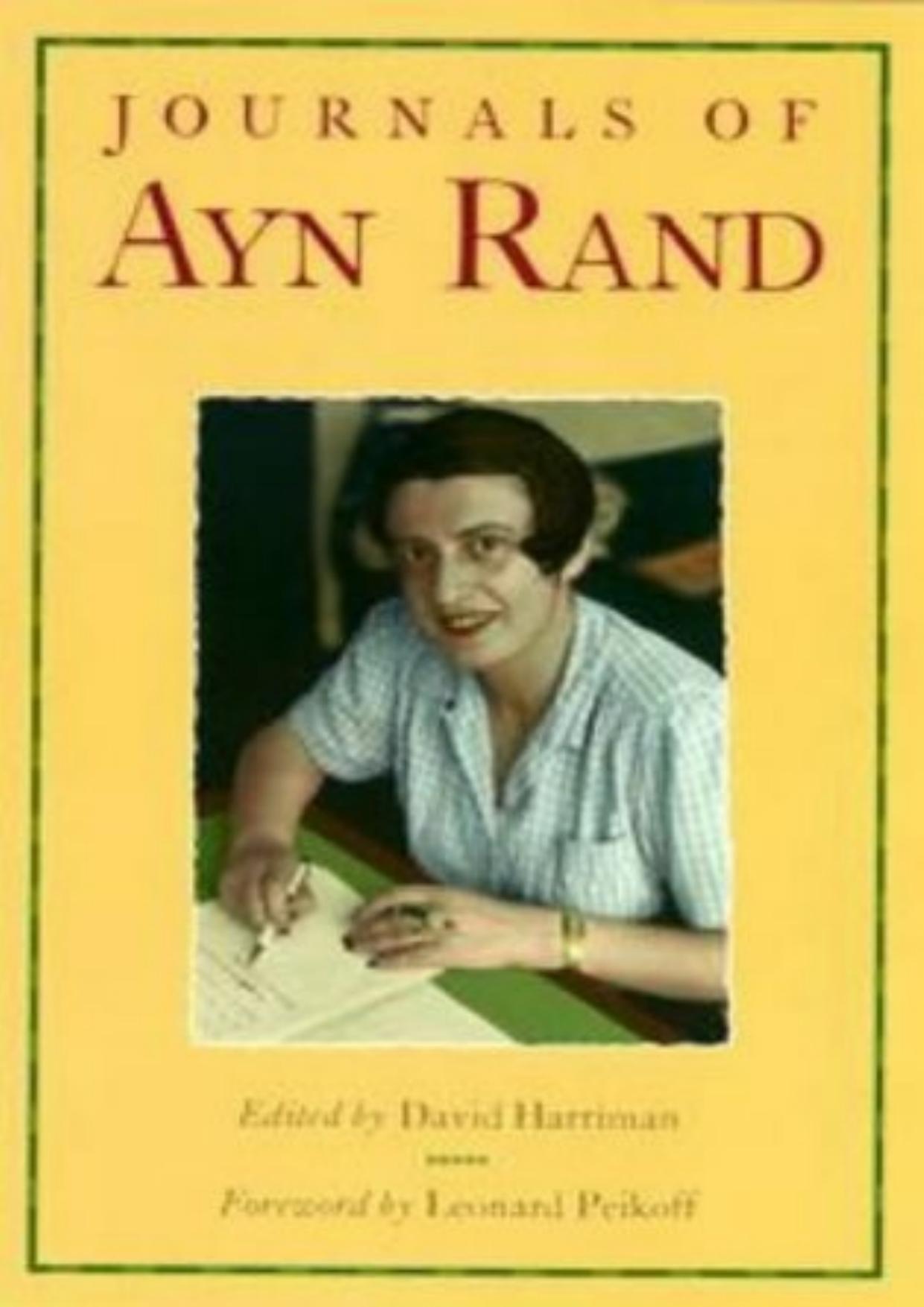 Journals of Ayn Rand by Ayn Rand & David Harriman & Leonard Peikoff