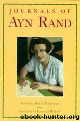 Journals of Ayn Rand by Ayn Rand; Leonard Peikoff; David Harriman