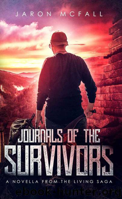 Journals of the Survivors (The Living Saga Novellas Book 1) by Jaron McFall