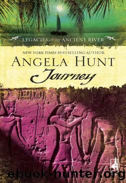 Journey (Legacies of the Ancient River) by Angela Hunt