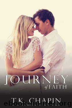Journey Of Faith: A Contemporary Christian Romance (Journey Of Love Book 3) by T.K. Chapin