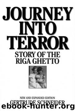 Journey into Terror: Story of the Riga Ghetto, New and Expanded Edition by Gertrude Schneider