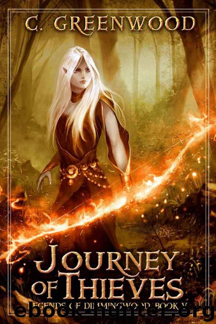 Journey of Thieves (Legends of Dimmingwood Book 5) by C. Greenwood