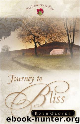 Journey to Bliss (Saskatchewan Saga Book #3) by Ruth Glover