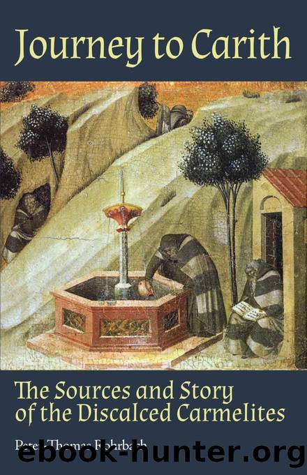 Journey to Carith: The Sources and Story of the Discalced Carmelites by Peter Thomas Rohrbach