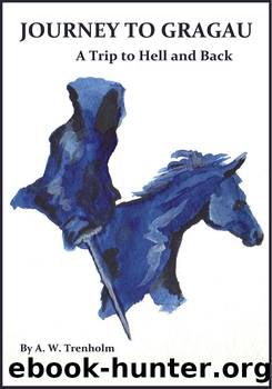 Journey to Gragau by A.W. Trenholm