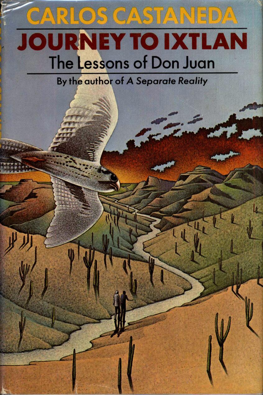 Journey to Ixtlan: The Lessons of Don Juan by Carlos Castaneda