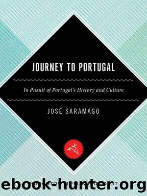 Journey to Portugal: In Pursuit of Portugal's History and Culture by José Saramago